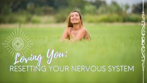 Resetting Your Nervous System!